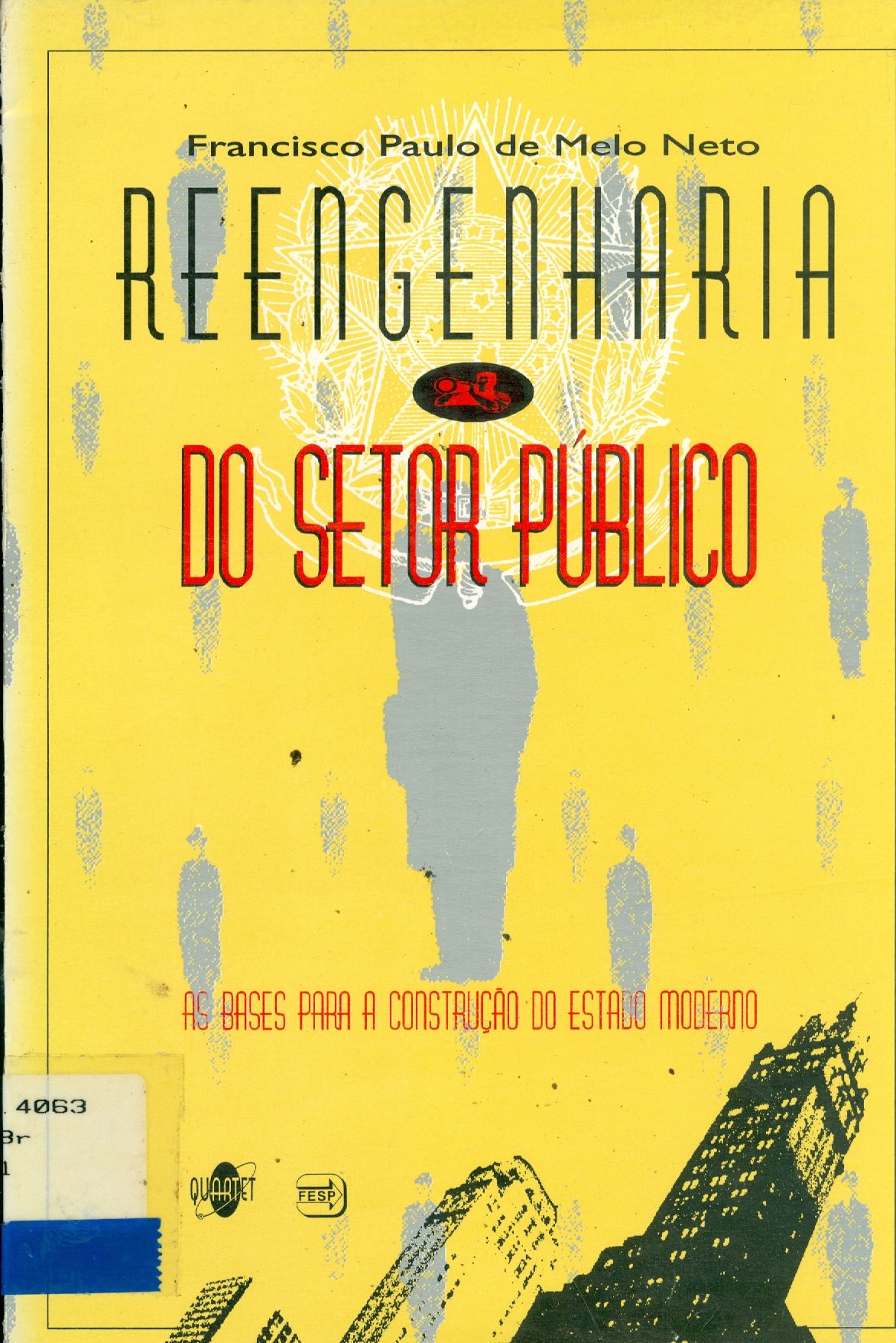 REENGENHARIA DO SETOR PÚBLICO: AS BASES DA CONSTRUÇÃO DO ESTADO MODERNO