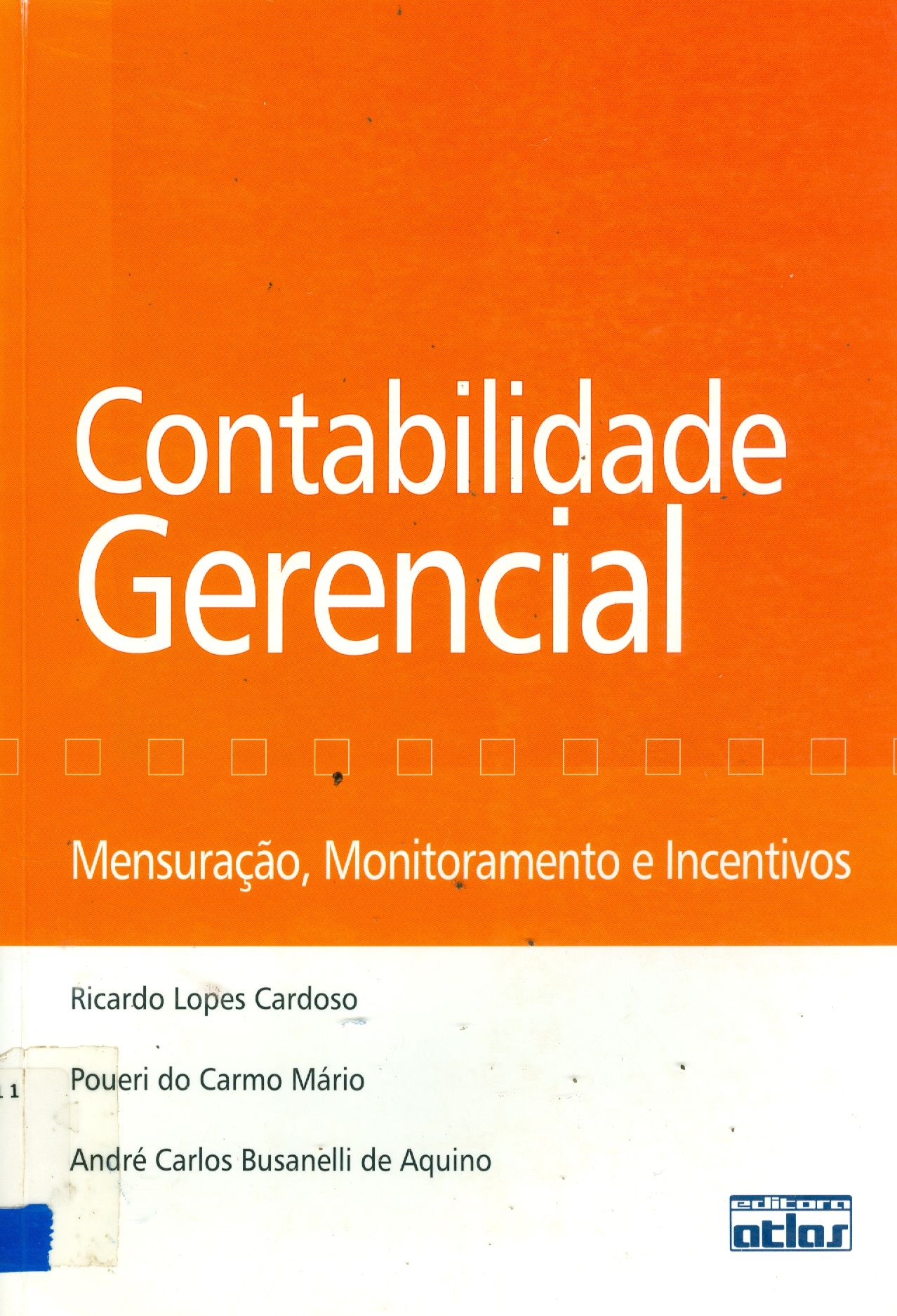 CONTABILIDADE GERENCIAL: MENSURAÇÃO, MONITORAMENTO E INCENTIVOS