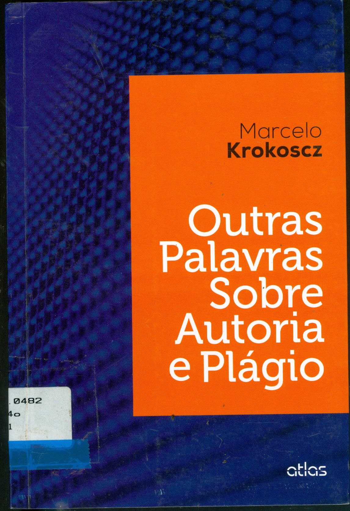 OUTRAS PALAVRAS SOBRE AUTORIA E PLÁGIO