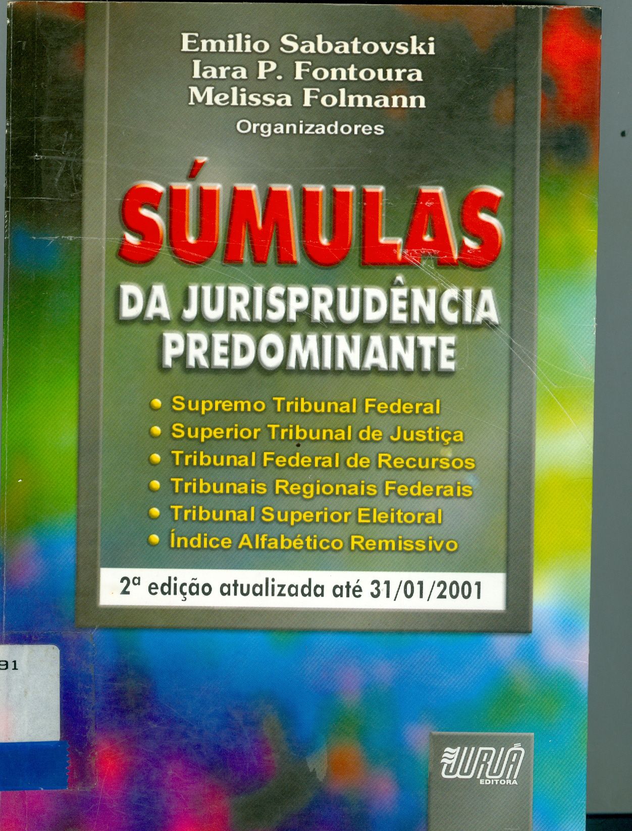 SÚMULAS DA JURISPRUDÊNCIA PREDOMINANTE: DO STF, STJ, TFR, TSE, TRF