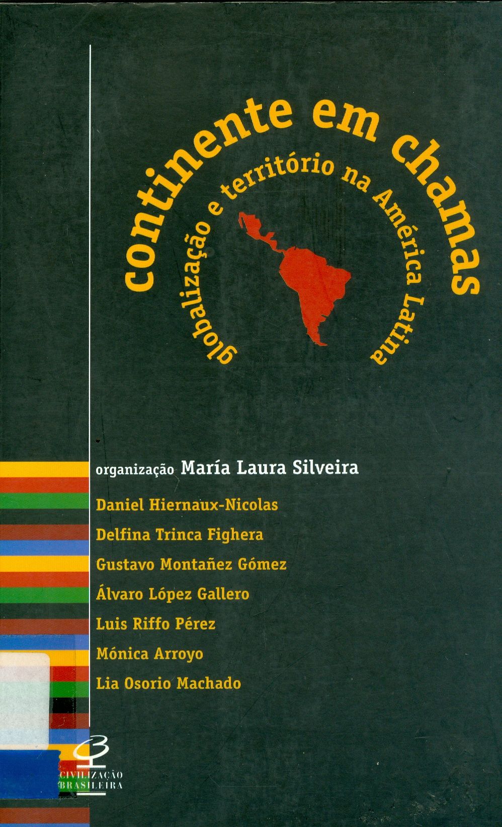 CONTINENTE EM CHAMAS: GLOBALIZAÇÃO E TERRITÓRIO NA AMÉRICA LATINA