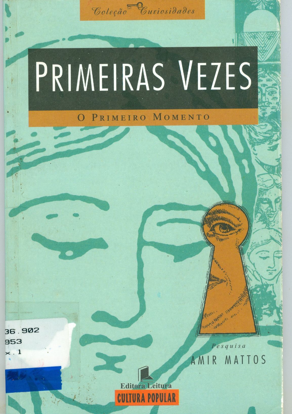 PRIMEIRA VEZES: O PRIMEIRO MOMENTO