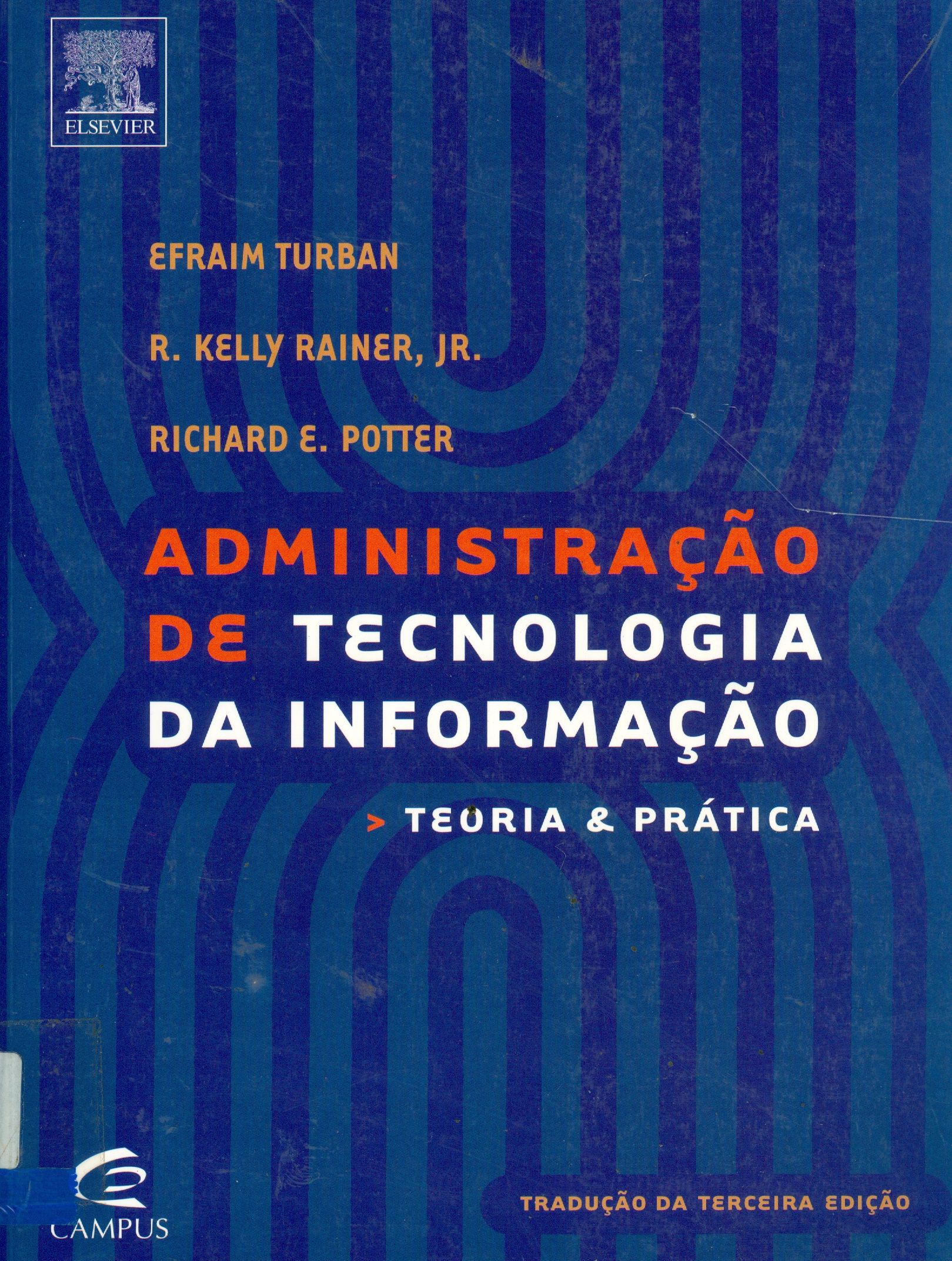 ADMINISTRAÇÃO DE TECNOLOGIA DA INFORMAÇÃO: TEORIA E PRÁTICA