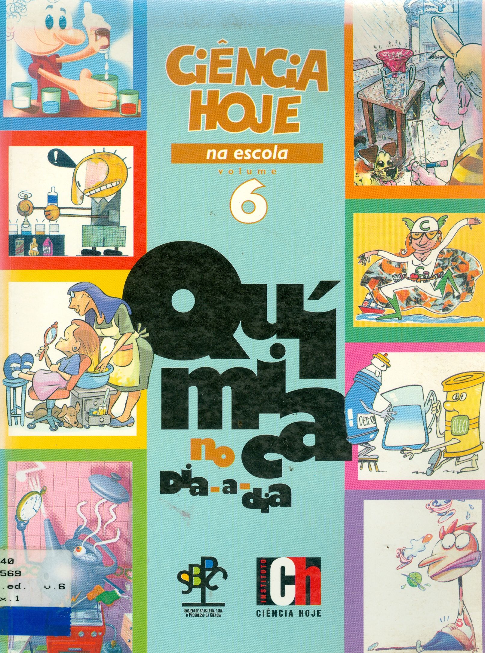 CIÊNCIA HOJE NA ESCOLA: QUÍMICA NO DIA-A-DIA