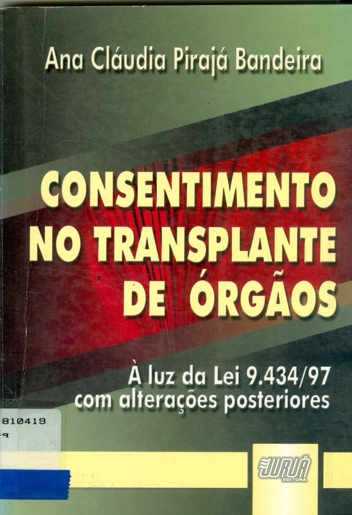 CONSENTIMENTO NO TRANSPLANTE DE ÓRGÃOS: À LUZ DA LEI 9.434/97 COM ALTERAÇÕES POSTERIORES