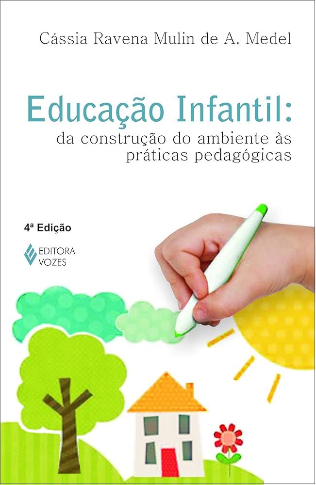 EDUCAÇÃO INFANTIL: DA CONSTRUÇÃO DO AMBIENTE ÀS PRÁTICAS PEDAGÓGICAS