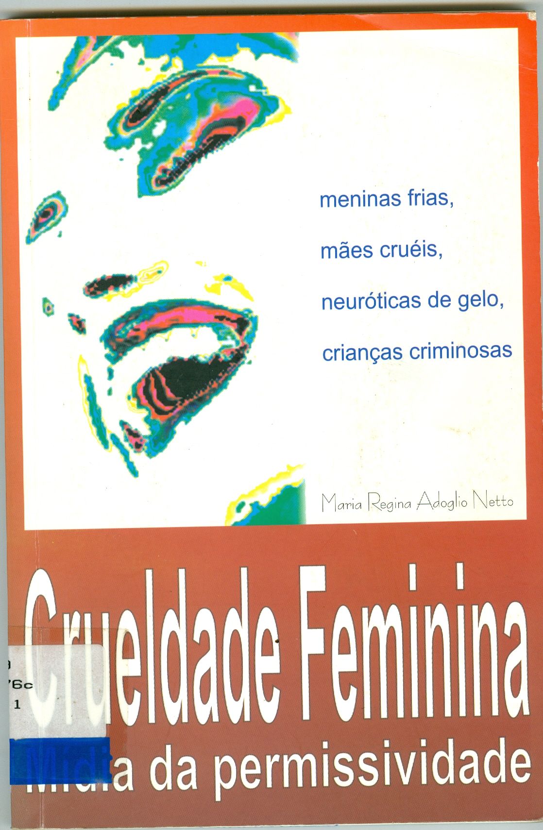 CRUELDADE FEMININA: MÍDIA DA PERMISSIVIDADE
