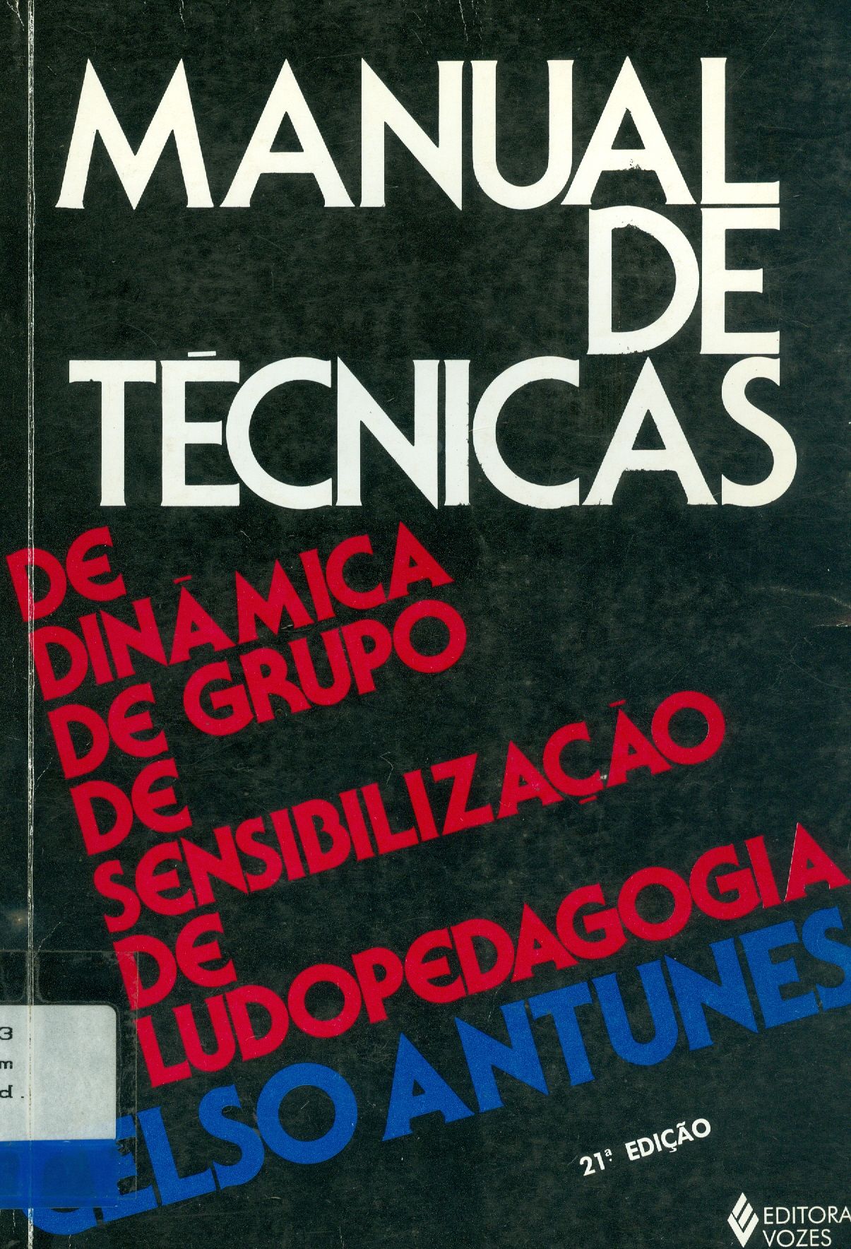 MANUAL DE TÉCNICAS DE DINÂMICA DE GRUPO DE SENSIBILIZAÇÃO DE LUDOPEDAGOGIA