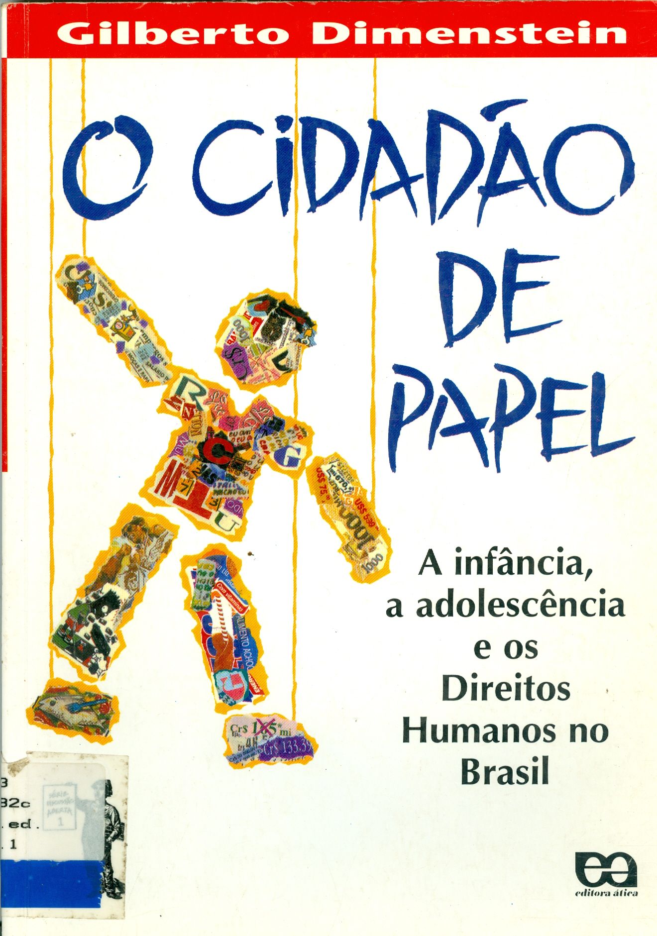 O CIDADÃO DE PAPEL: A INFÂNCIA, A ADOLESCÊNCIA E OS DIREITOS HUMANOS NO BRASIL