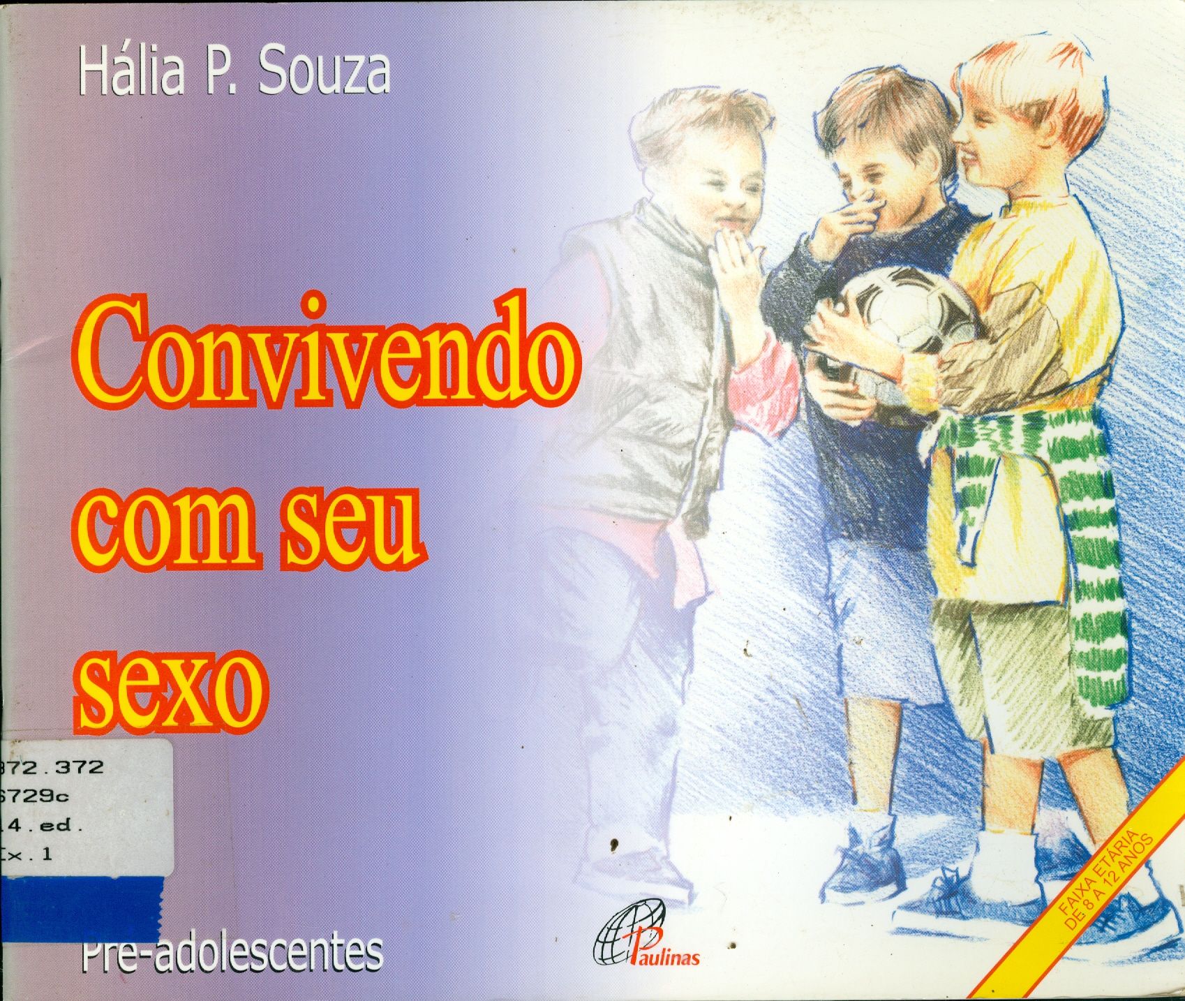 CONVIVENDO COM O SEU SEXO: PRÉ-ADOLESCENTES