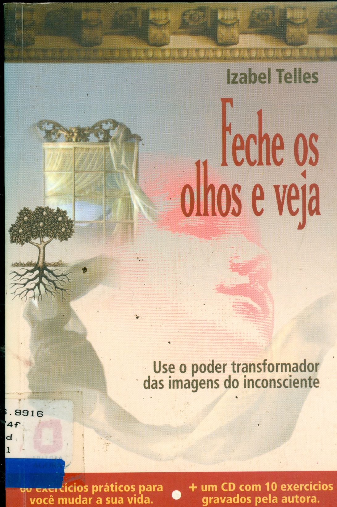FECHE OS OLHOS E VEJA: USE O PODER TRANSFORMADOR DAS IMAGENS DO INCONSCIENTE