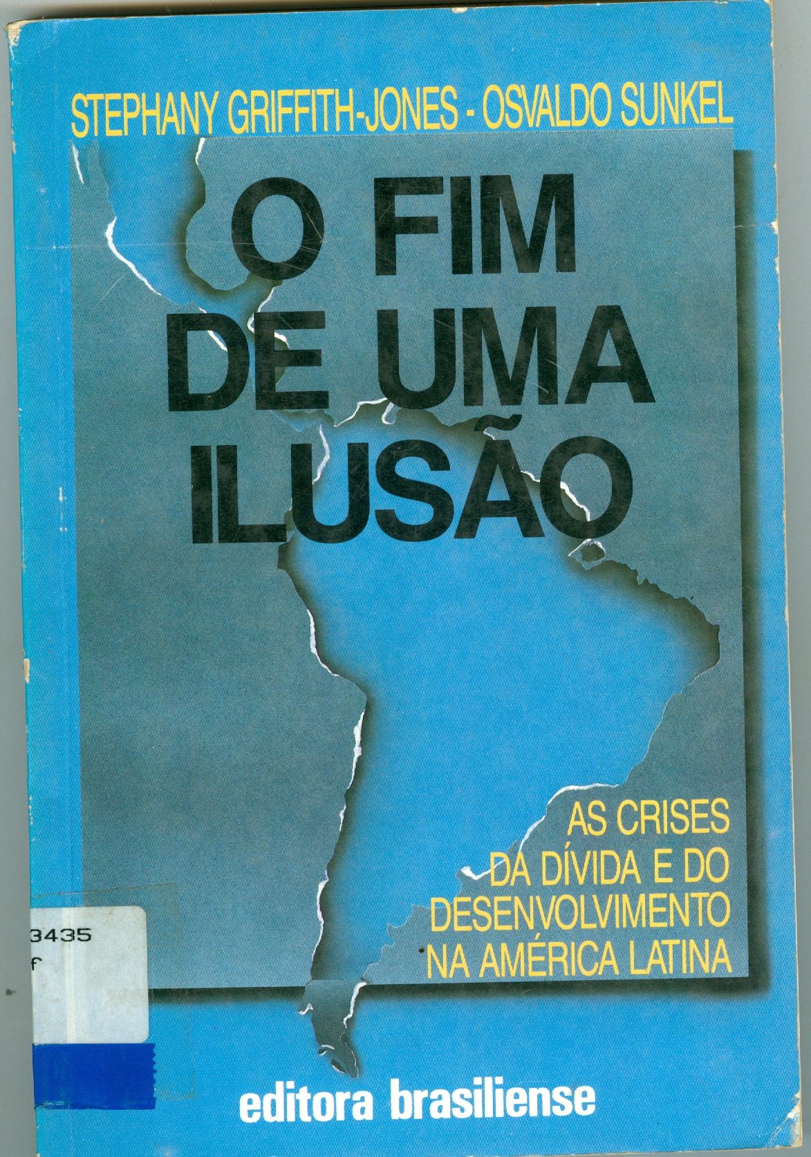 FIM DE UMA ILUSÃO: AS CRISES DA DÍVIDA E DO DESENVOLVIMENTO NA AMÉRICA LATINA, O
