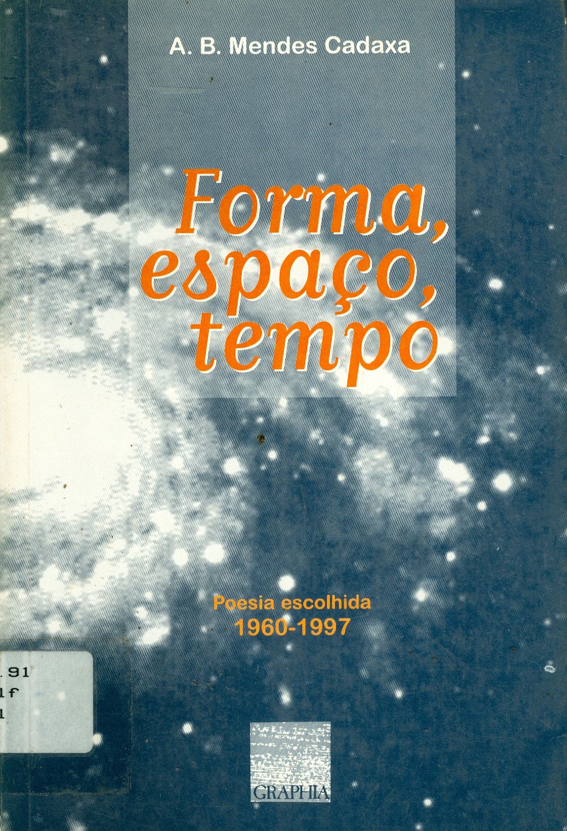 FORMA, ESPAÇO, TEMPO: POESIA ESCOLHIDA, 1960-1997