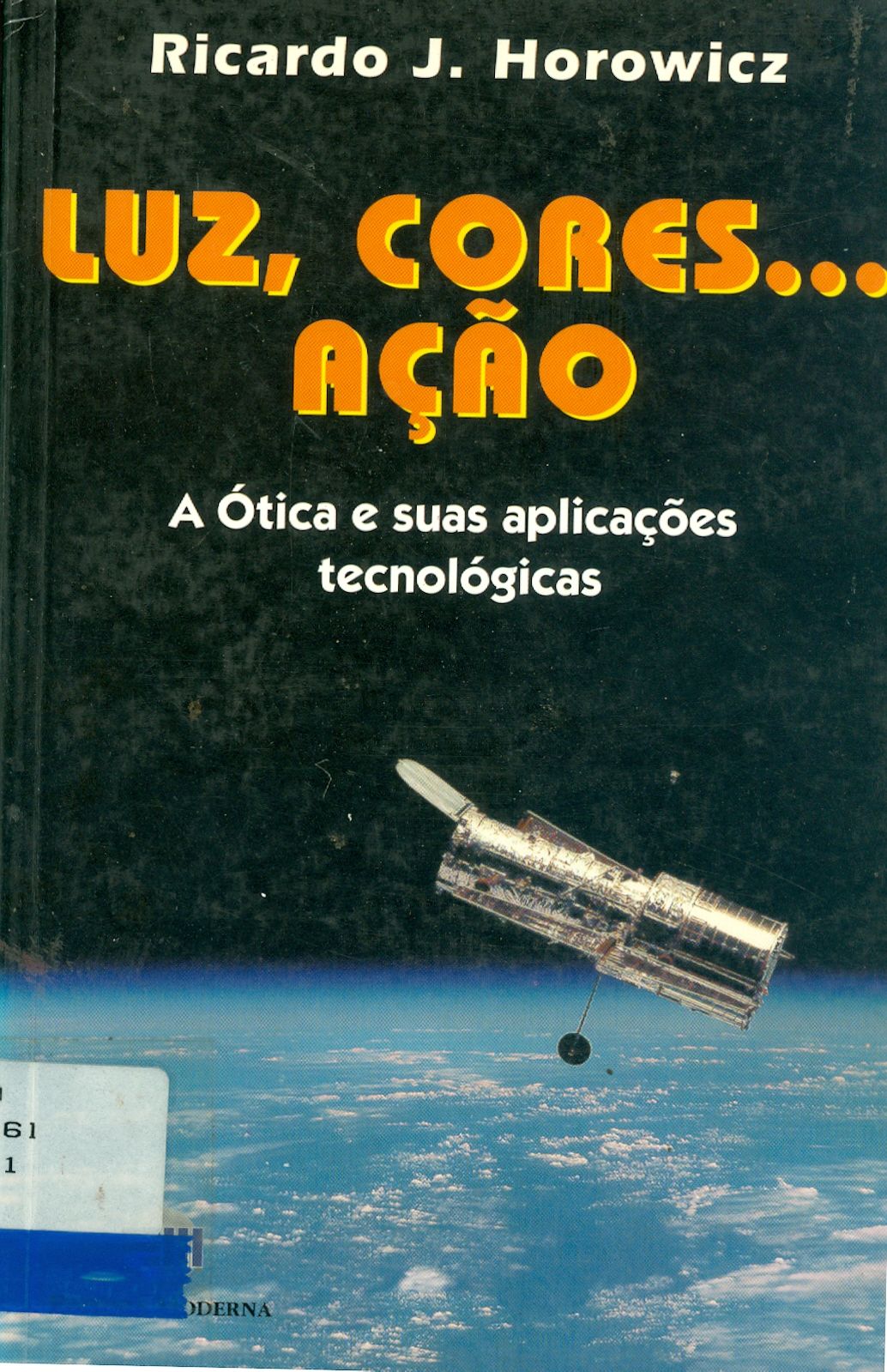 LUZ, CORES, AÇÃO: A ÓTICA E SUAS APLICAÇÕES TECNOLÓGICAS