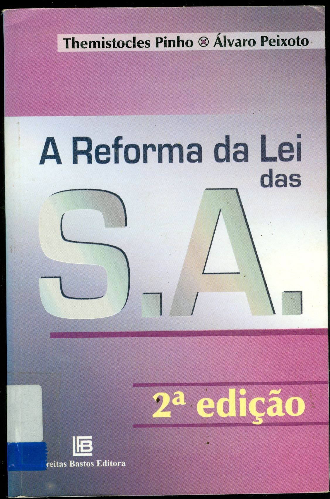 A REFORMA DA LEI DAS SOCIEDADES ANÔNIMAS: ATRAVÉS DA LEI N. 10.303 DE 31.10.2001