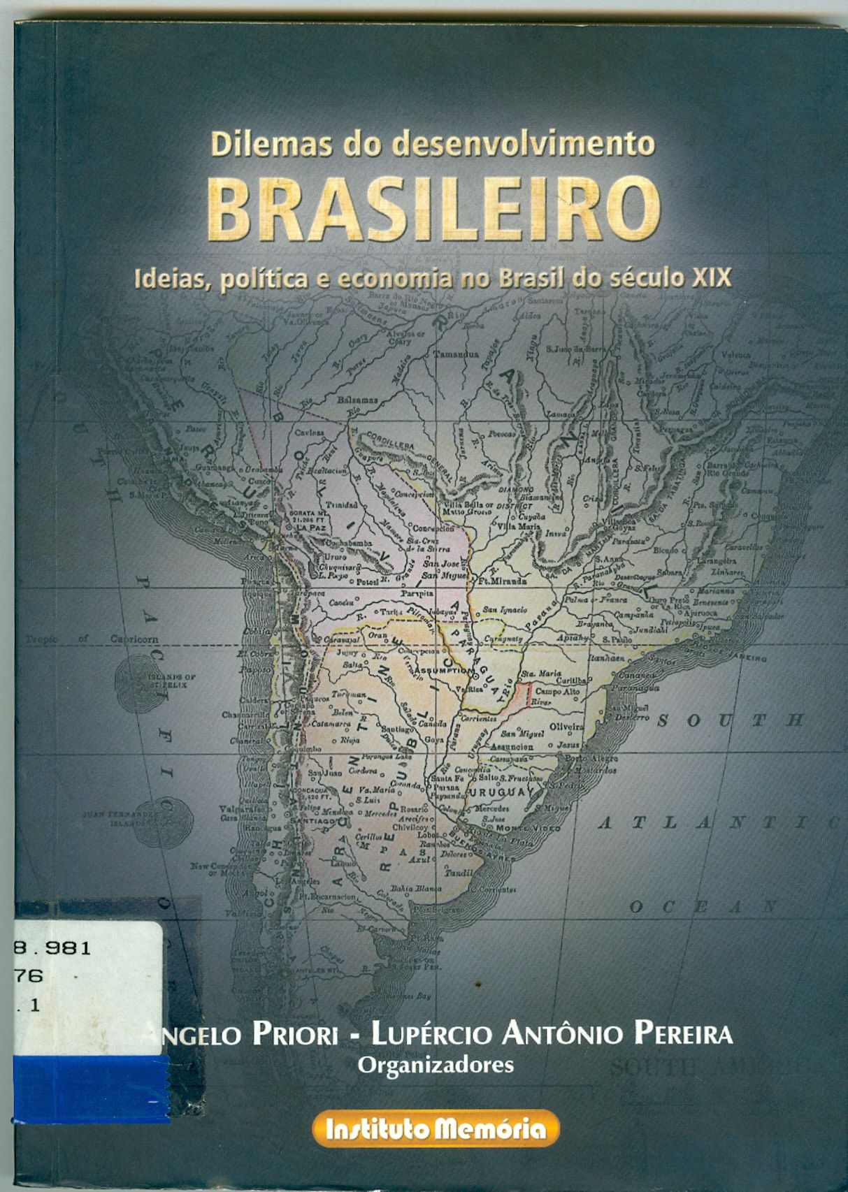 DILEMAS DO DESENVOLVIMENTO BRASILEIRO - SEC. XIX