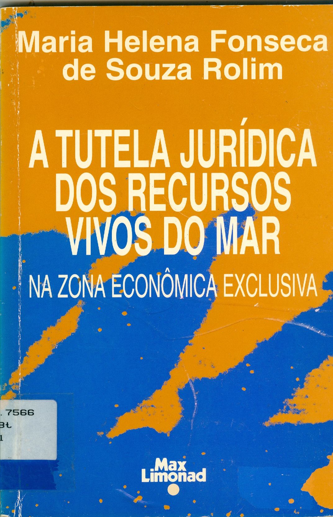 TUTELA JURÍDICA DOS RECURSOS VIVOS DO MAR: NA ZONA ECONÔMICA EXCLUSIVA, A