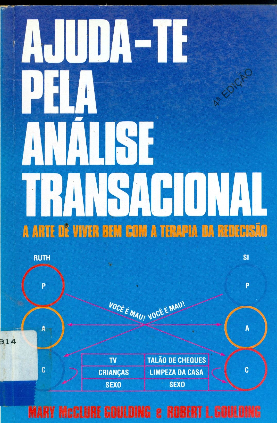 AJUDA-TE PELA ANÁLISE TRANSACIONAL: A ARTE DE VIVER BEM COM A TERAPIA DA REDECISÃO