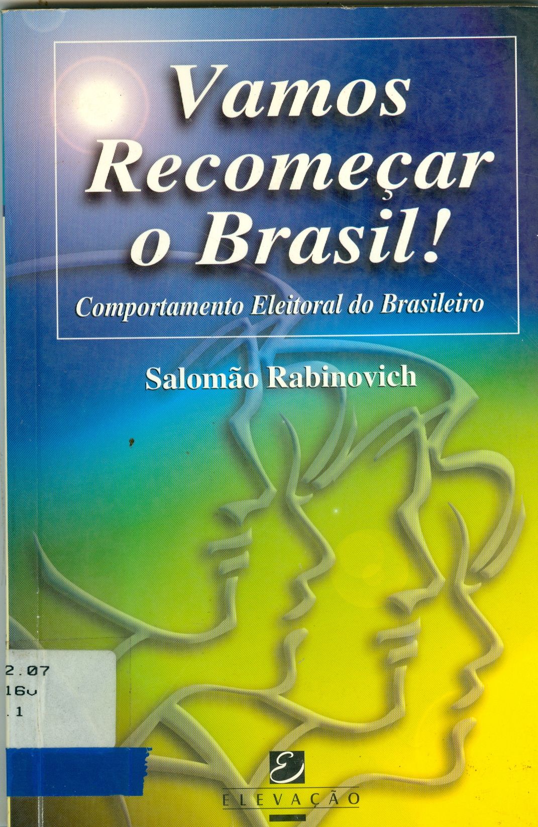 VAMOS RECOMEÇAR O BRASIL: COMPORTAMENTO ELEITORAL DO BRASILEIRO
