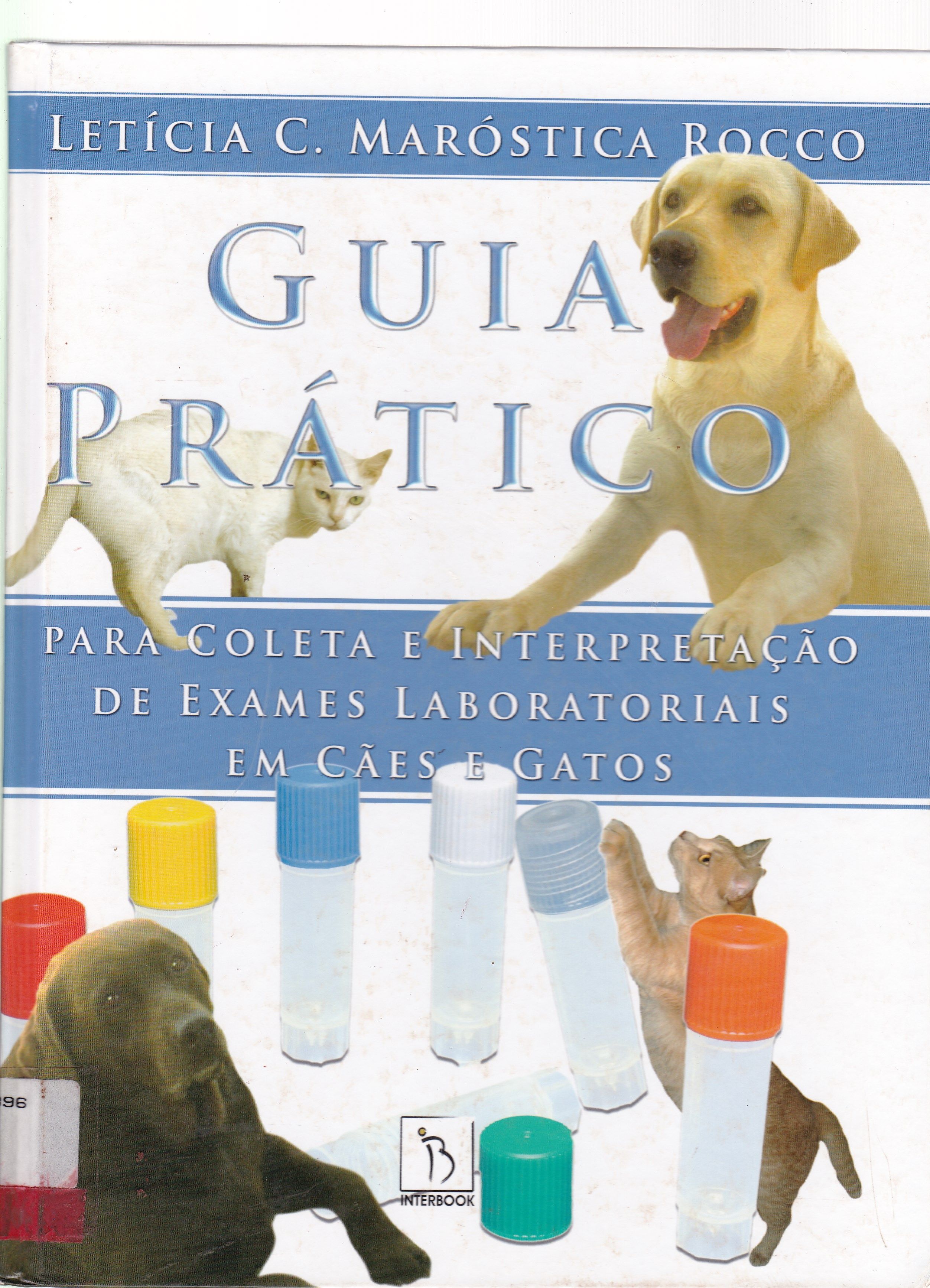 GUIA PRÁTICO PARA COLETA E INTERPRETAÇÃO DE EXAMES LABORATORIAIS EM CÃES E GATOS