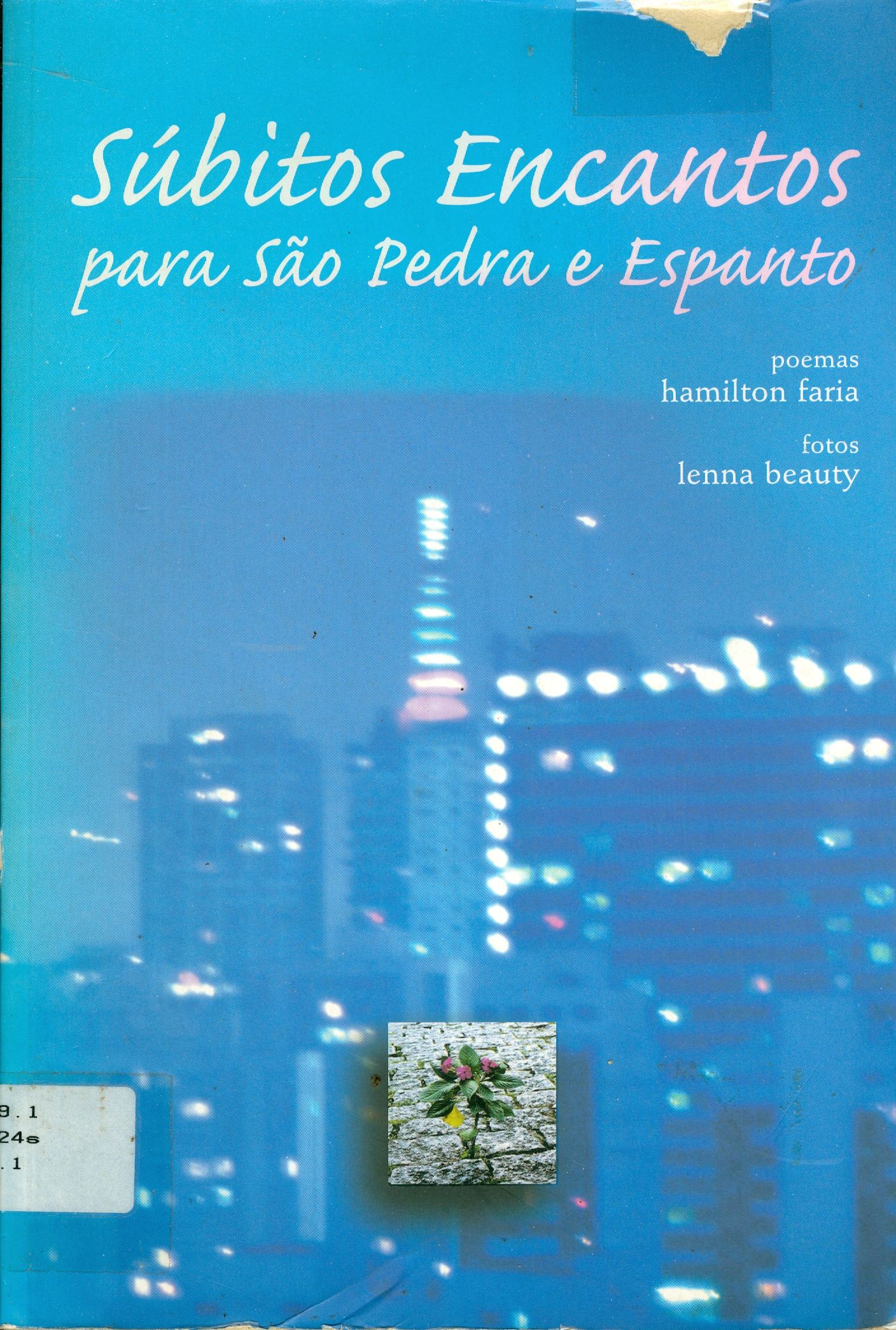 SÚBITOS ENCANTOS PARA SÃO PEDRA E ESPANTO 