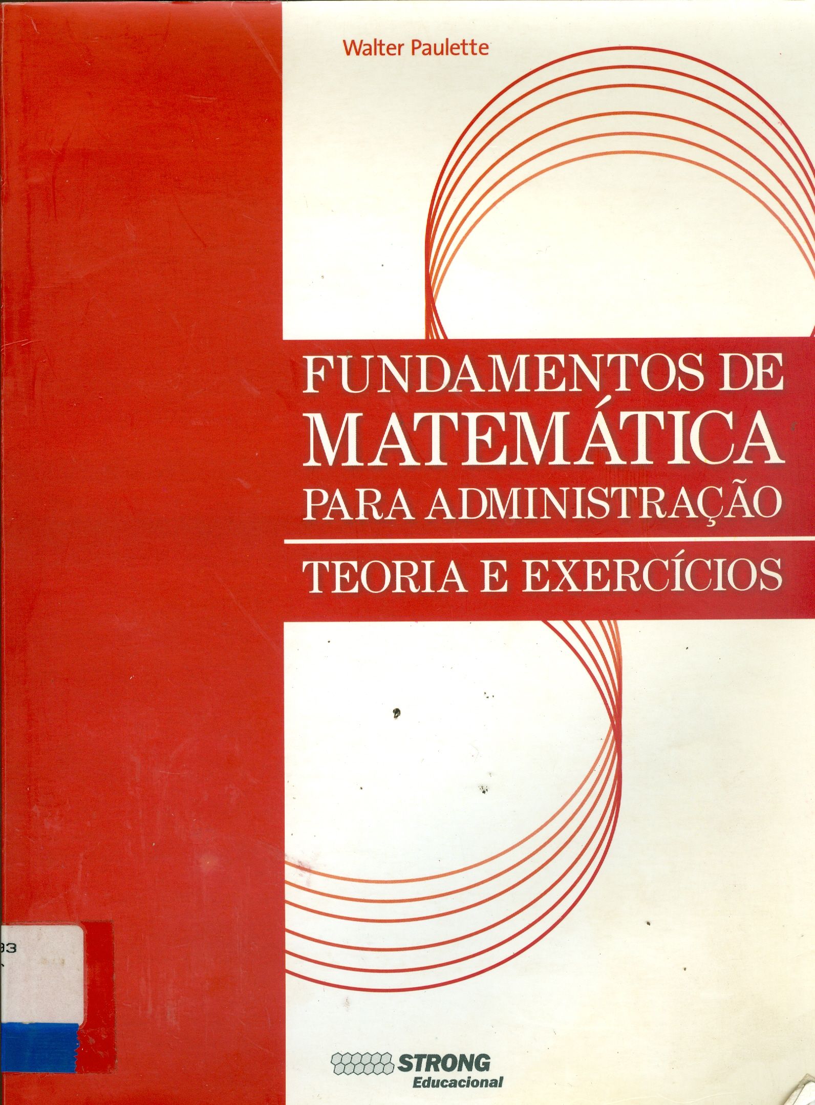 FUNDAMENTOS DE MATEMÁTICA PARA ADMINISTRAÇÃO: TEORIA E EXERCÍCIOS