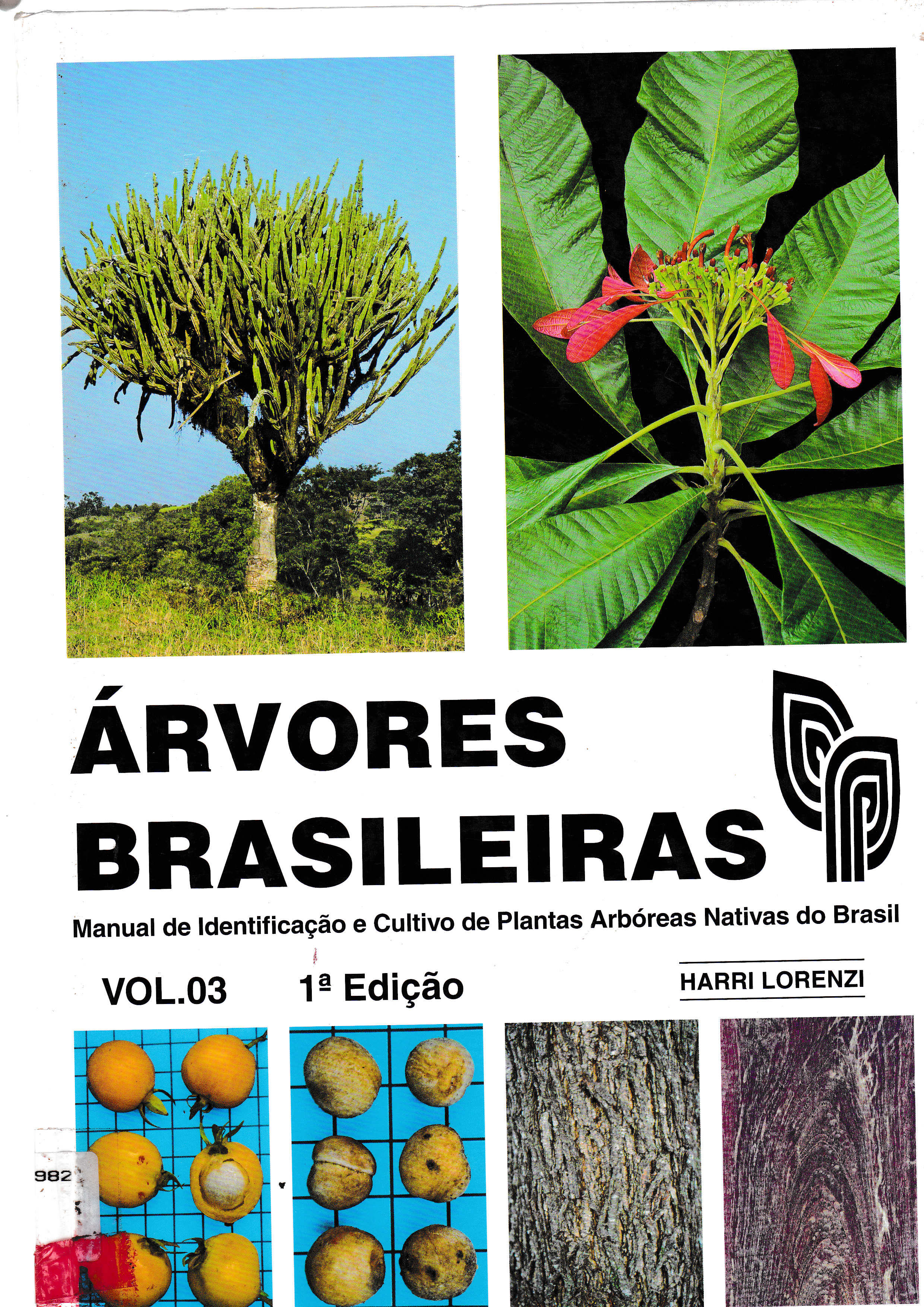 ÁRVORES BRASILEIRAS: MANUAL DE IDENTIFICAÇÃO E CULTIVO DE PLANTAS ARBÓREAS NATIVAS DO BRASIL - V. 3