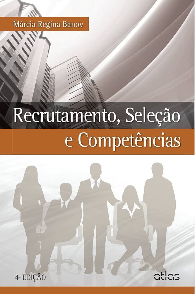 RECRUTAMENTO , SELEÇÃO E COMPETÊNCIAS