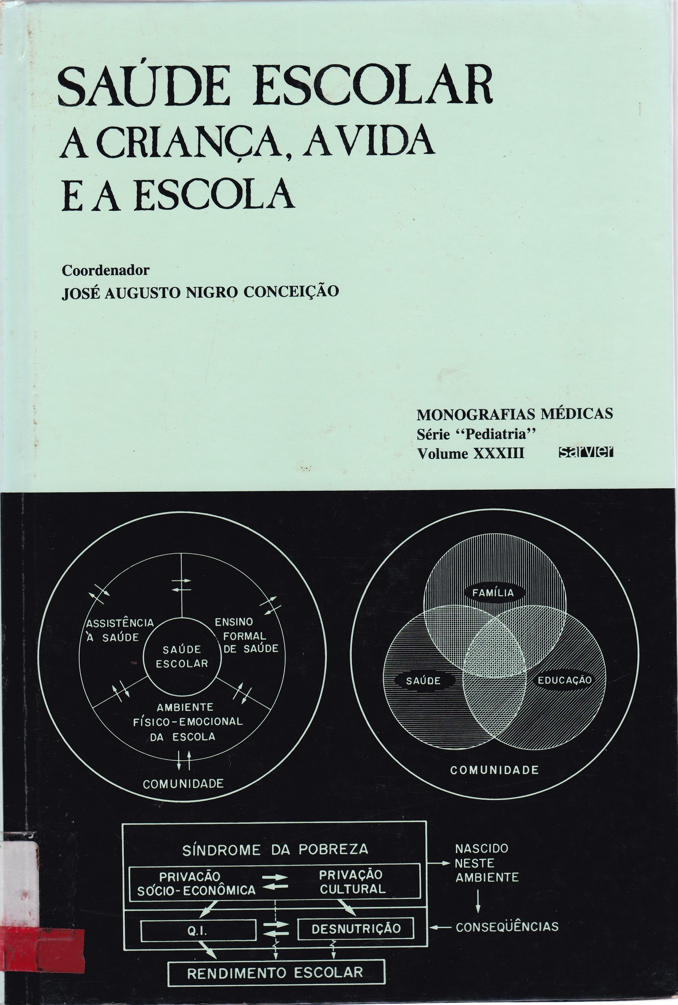 SAÚDE ESCOLAR: A CRIANÇA, A VIDA, E A ESCOLA