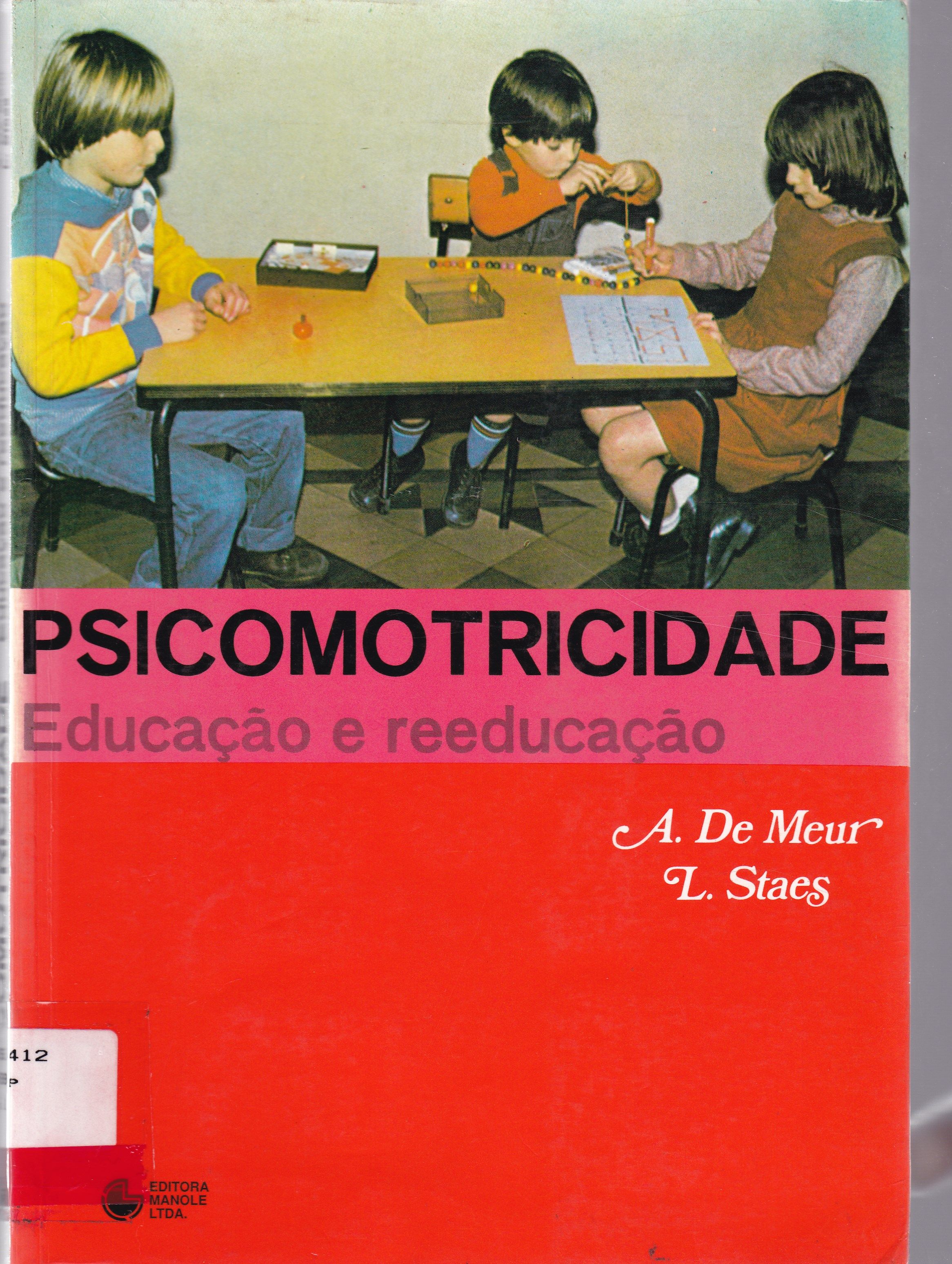 PSICOMOTRICIDADE: EDUCAÇÃO E REEDUCAÇÃO: NÍVEIS MATERNAL E INFANTIL