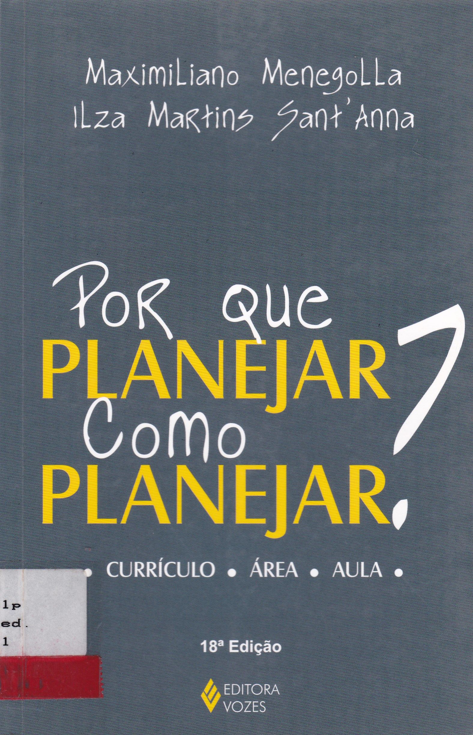 POR QUE PLANEJAR? COMO PLANEJAR?: CURRÍCULO, ÁREA, AULA