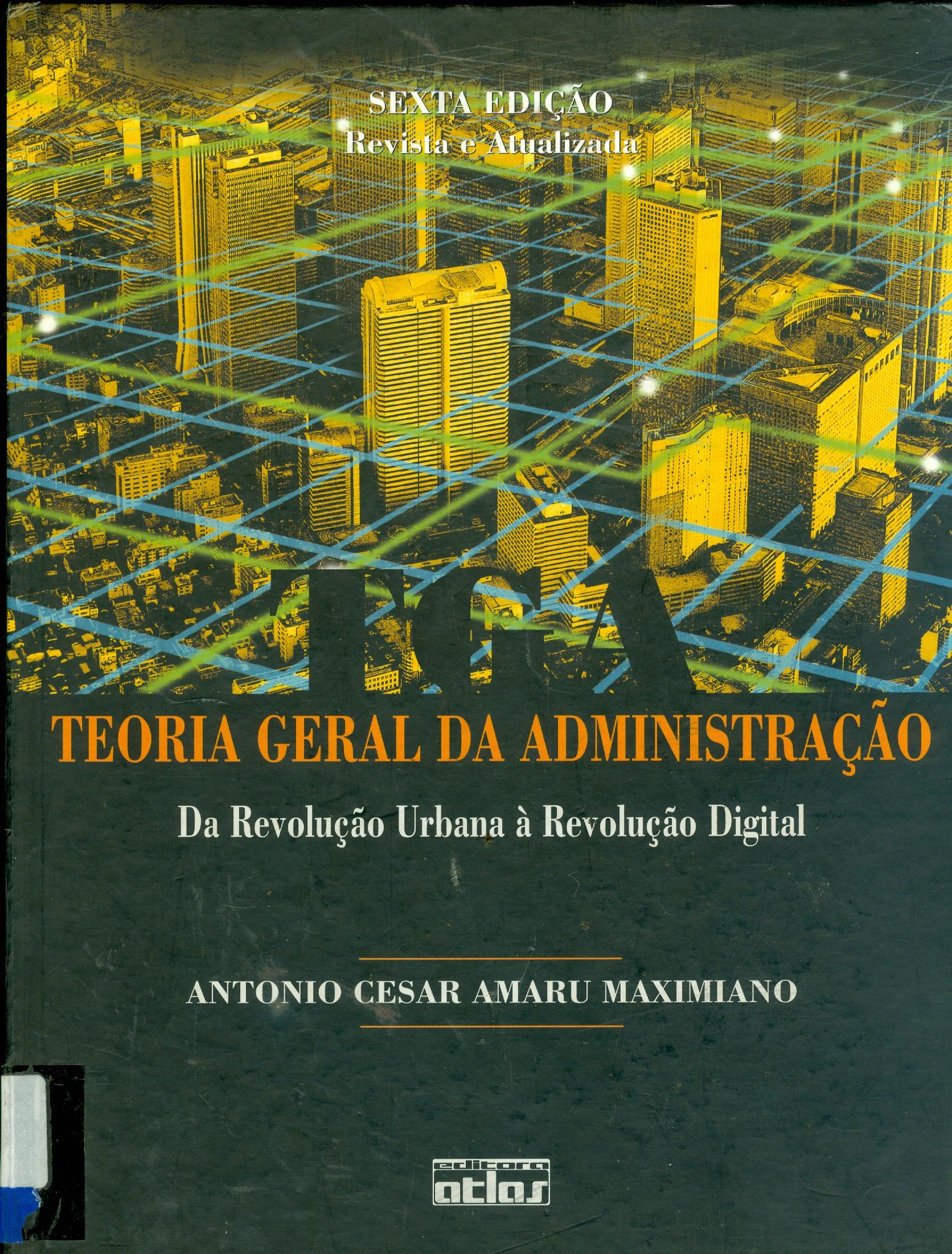 TEORIA GERAL DA ADMINISTRAÇÃO: DA REVOLUÇÃO URBANA A REVOLUÇÃO DIGITAL