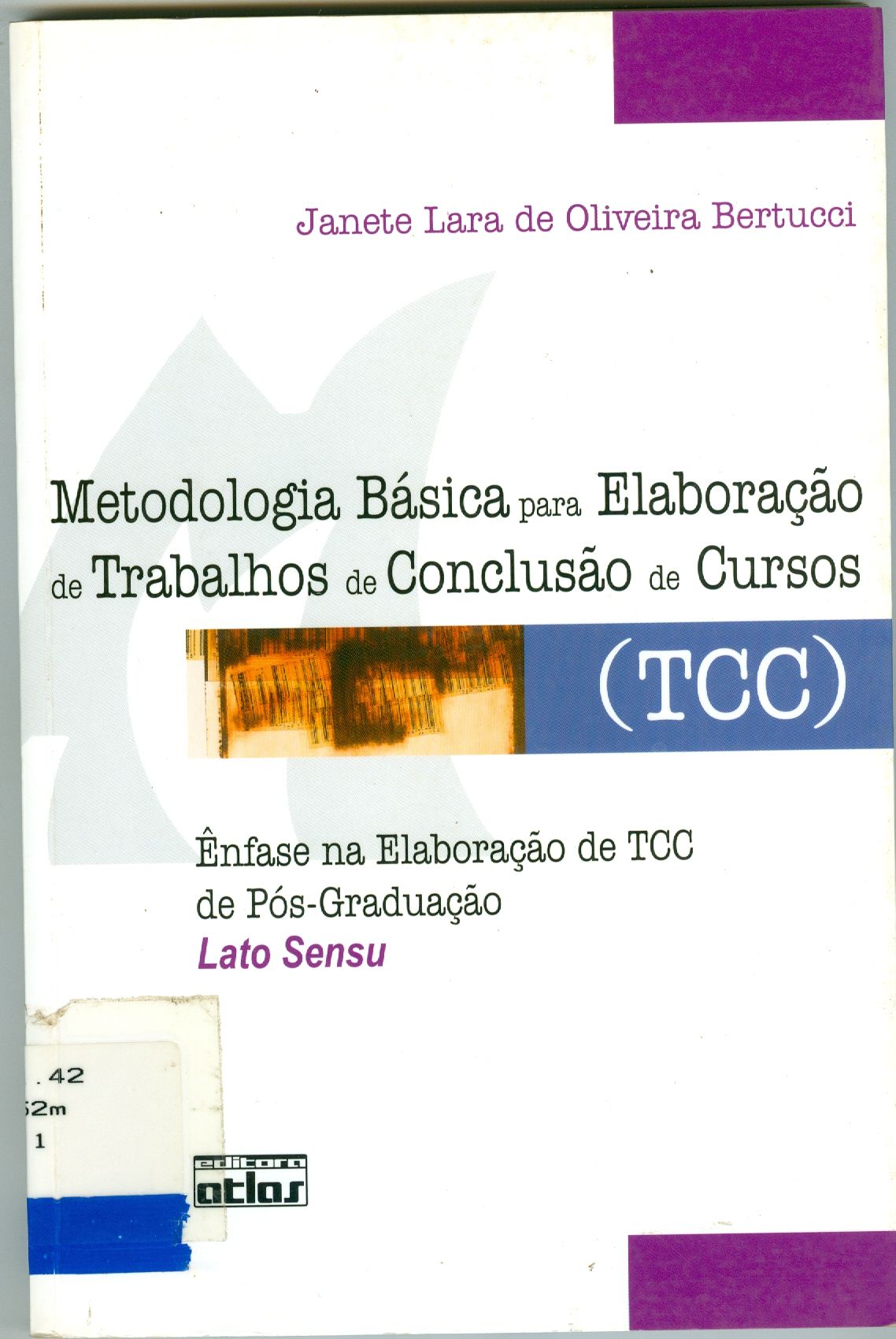 METODOLOGIA BÁSICA PARA ELABORAÇÃO DE TRABALHOS DE CONCLUSÃO DE CURSOS (TCC): ÊNFASE NA ELABORAÇÃO DE TCC DE PÓS-GRADUAÇÃO LATO SENSU