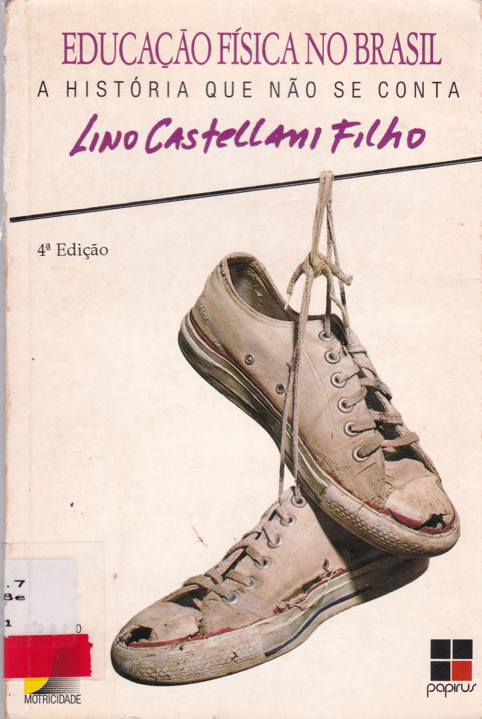 EDUCAÇÃO FÍSICA NO BRASIL: A HISTÓRIA QUE NÃO SE CONTA