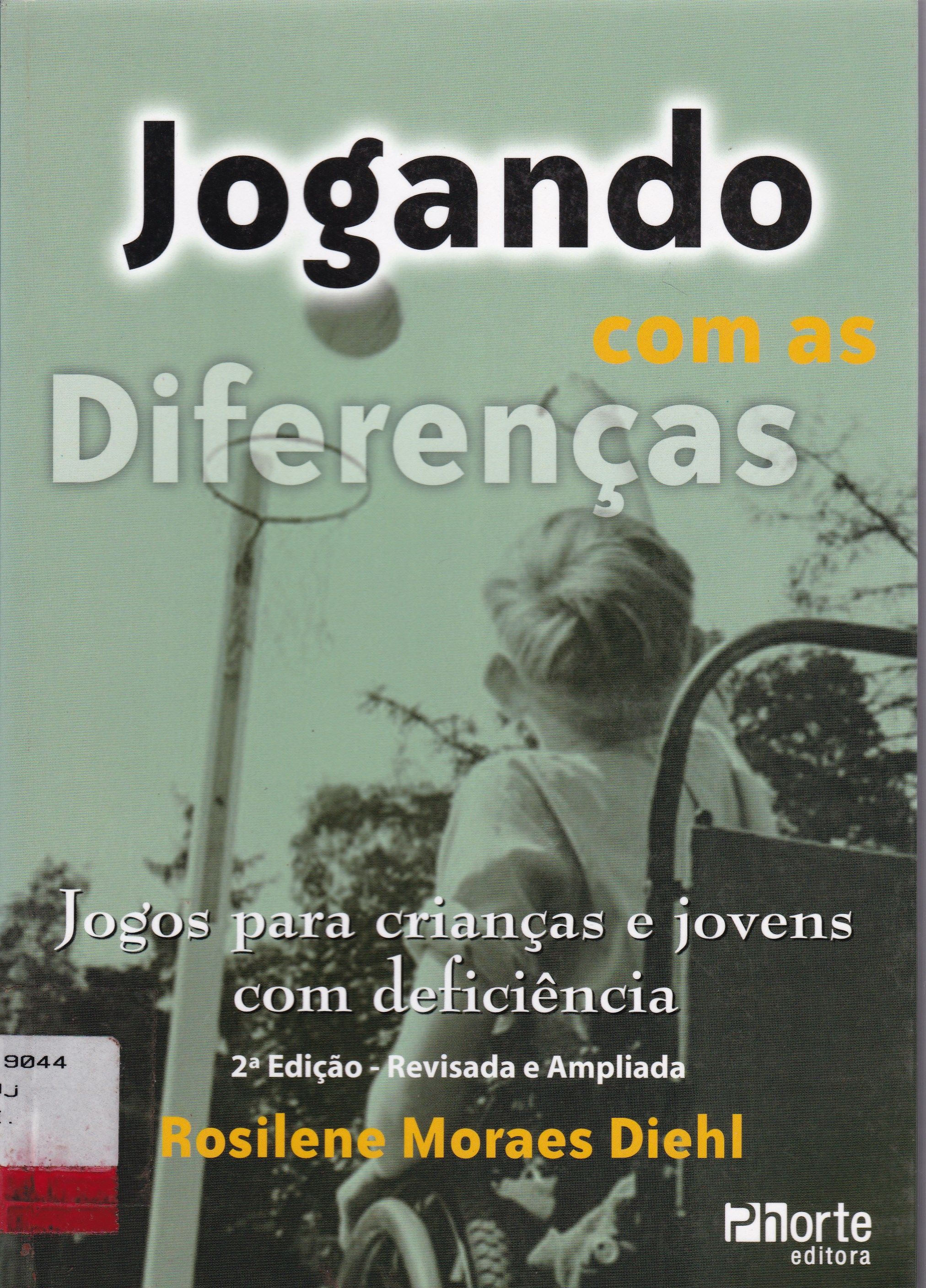 JOGANDO COM AS DIFERENÇAS: JOGOS PARA CRIANÇAS E JOVENS COM DEFICIÊNCIA: EM SITUAÇÃO DE INCLUSÃO E EM GRUPOS ESPECÍFICOS