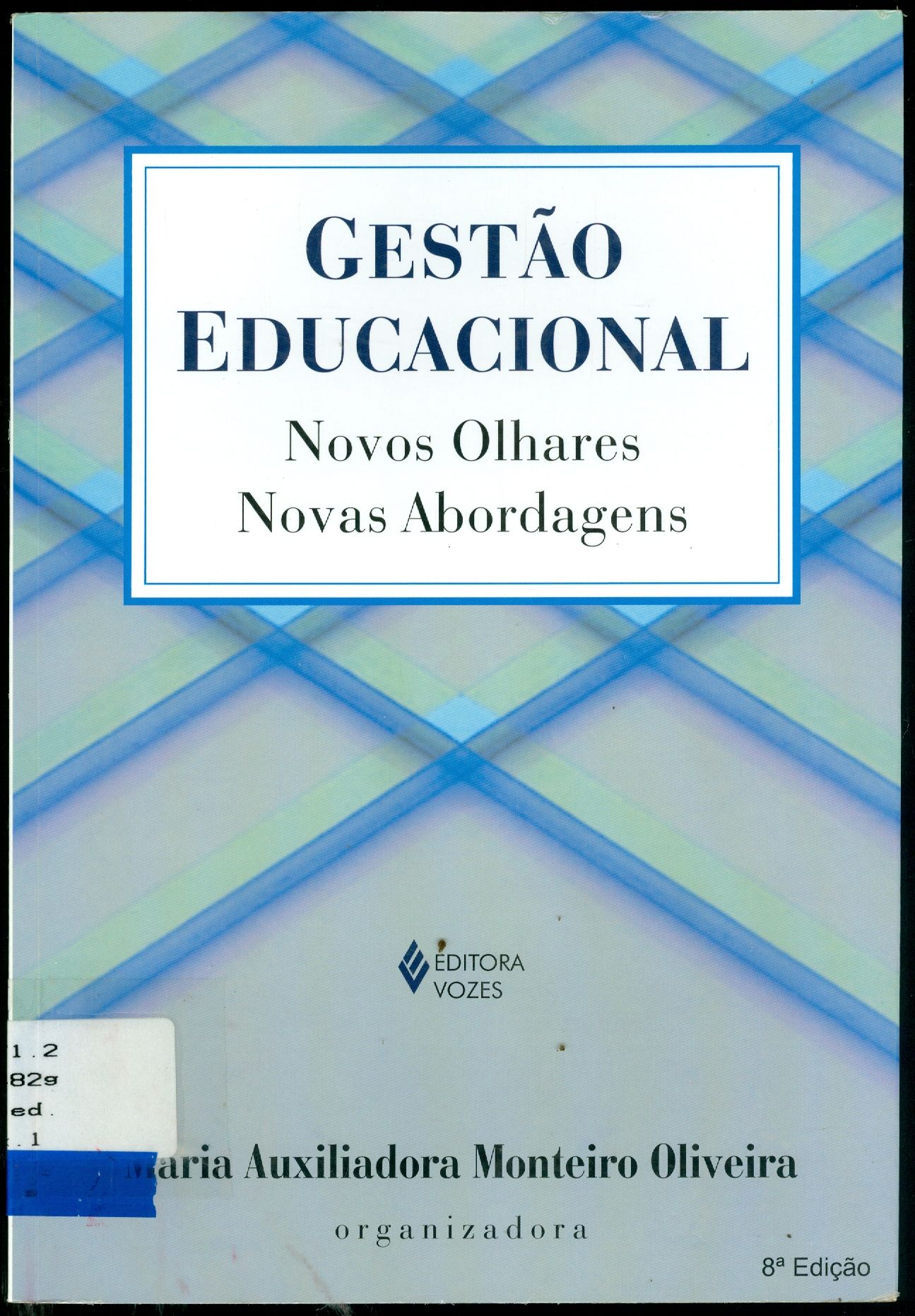 GESTÃO EDUCACIONAL: NOVOS OLHARES, NOVAS ABORDAGENS.