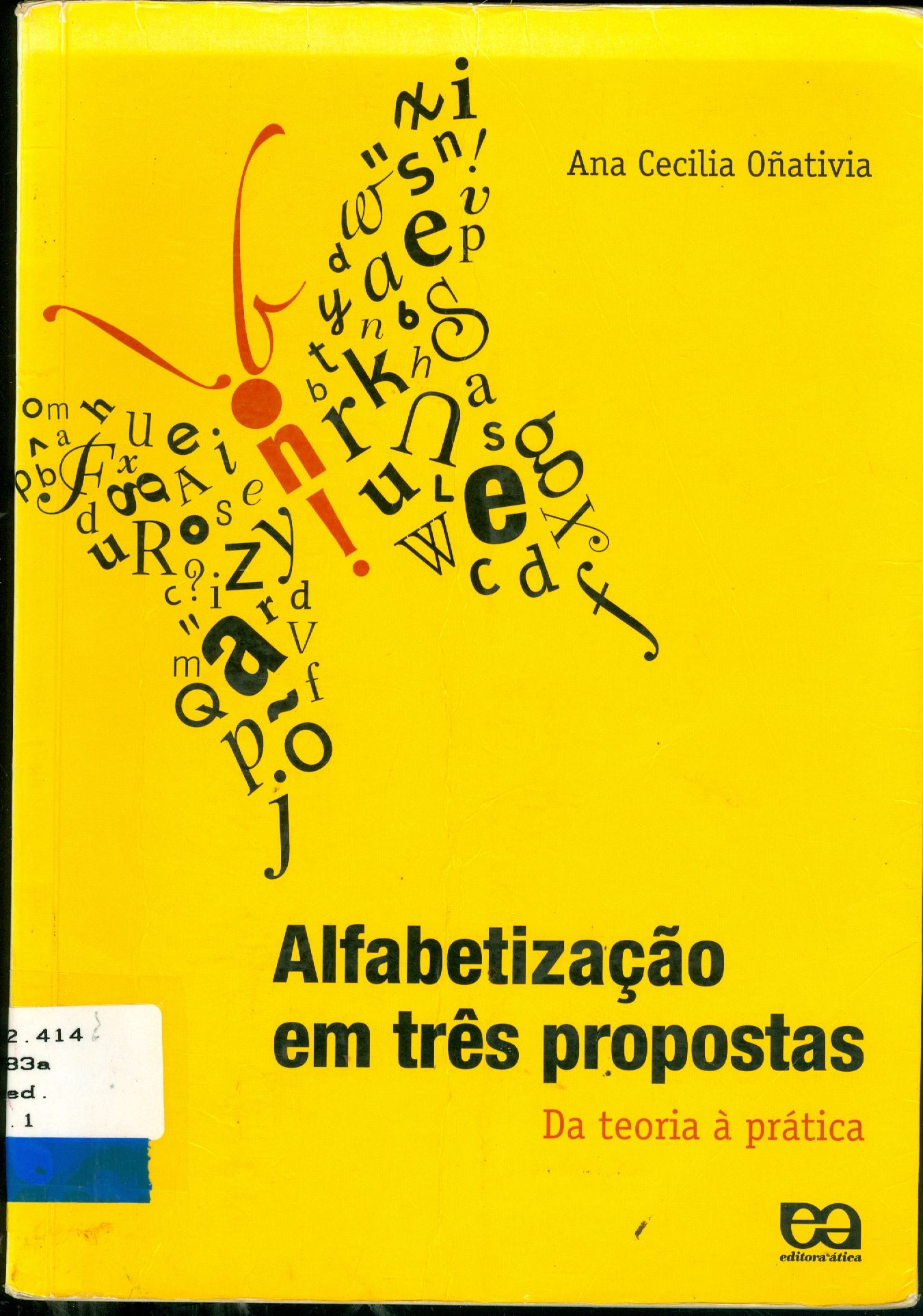 ALFABETIZAÇÃO EM TRÊS PROPOSTAS: DA TEORIA À PRÁTICA
