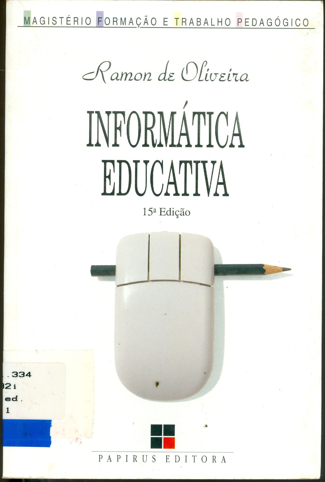 INFORMÁTICA EDUCATIVA: DOS PLANOS E DISCURSOS À SALA DE AULA
