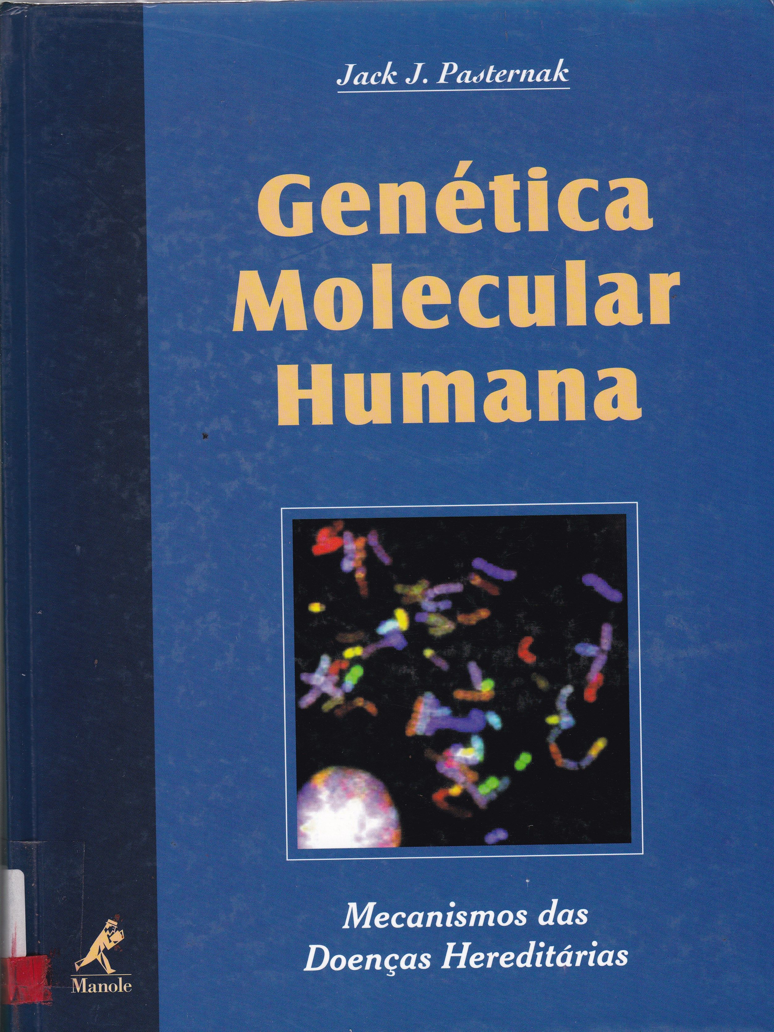 GENÉTICA MOLECULAR HUMANA: MECANISMOS DAS DOENÇAS HEREDITÁRIAS