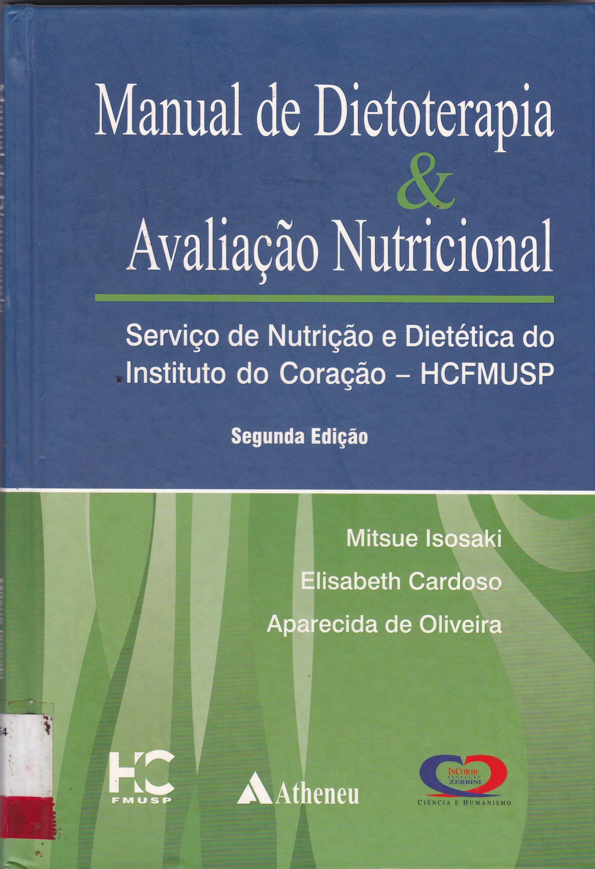 MANUAL DE DIETOTERAPIA E AVALIAÇÃO NUTRICIONAL: SERVIÇO DE NUTRIÇÃO E DIETÉTICA DO INSTITUTO DO CORAÇÃO - HCFMUSP