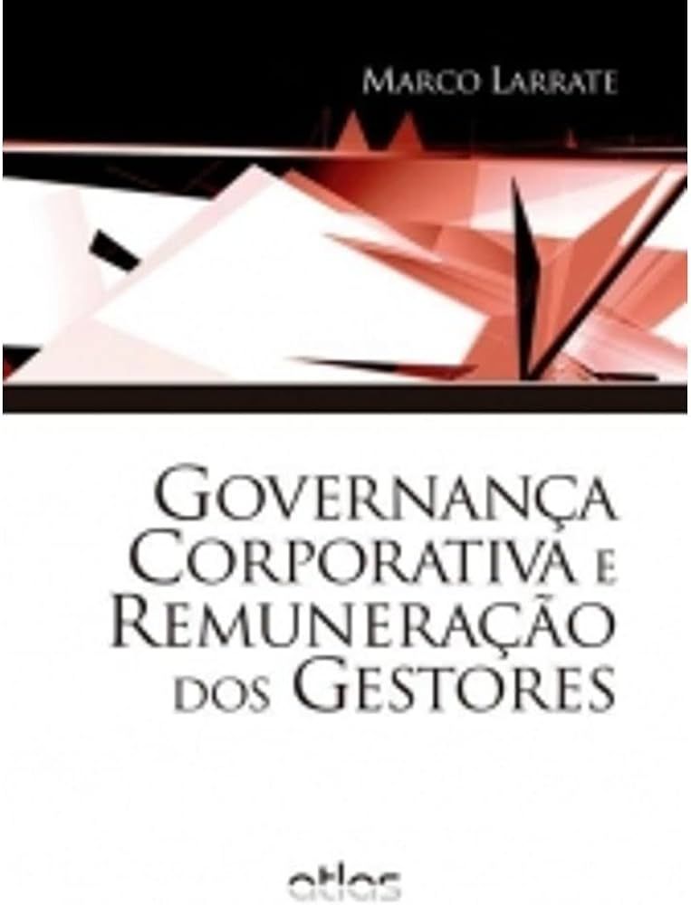 GOVERNANÇA CORPORATIVA E REMUNERAÇÃO DOS GESTORES