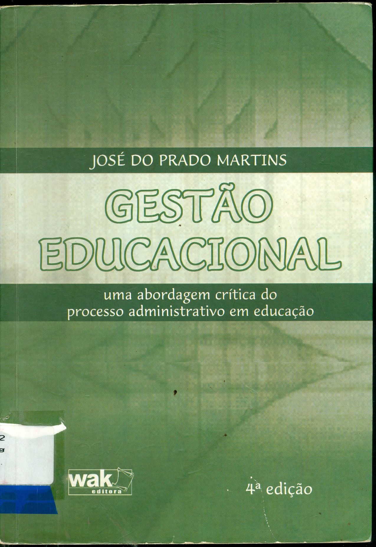 GESTÃO EDUCACIONAL: UMA ABORDAGEM CRÍTICA DO PROCESSO ADMINISTRATIVO EM EDUCAÇÃO