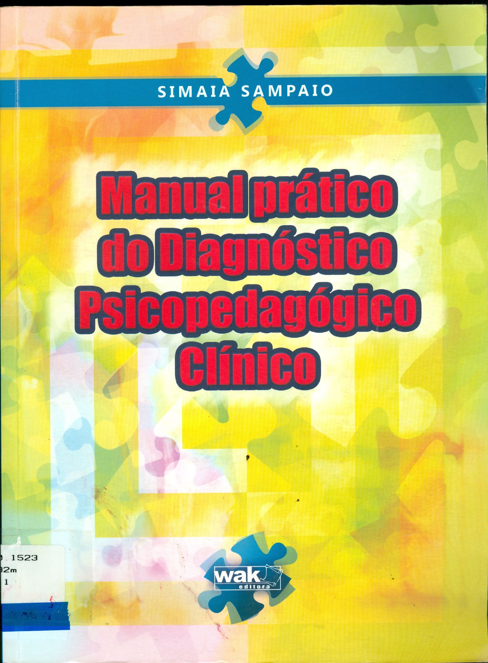 MANUAL PRÁTICO DO DIAGNÓSTICO PSICOPEDAGÓGICO CLÍNICO