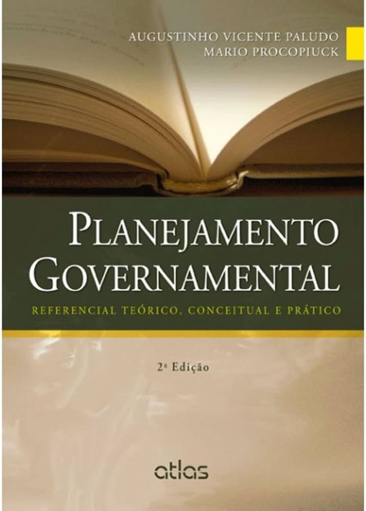 PLANEJAMENTO GOVERNAMENTAL: REFERENCIAL TEÓRICO, CONCEITUAL E PRÁTICO