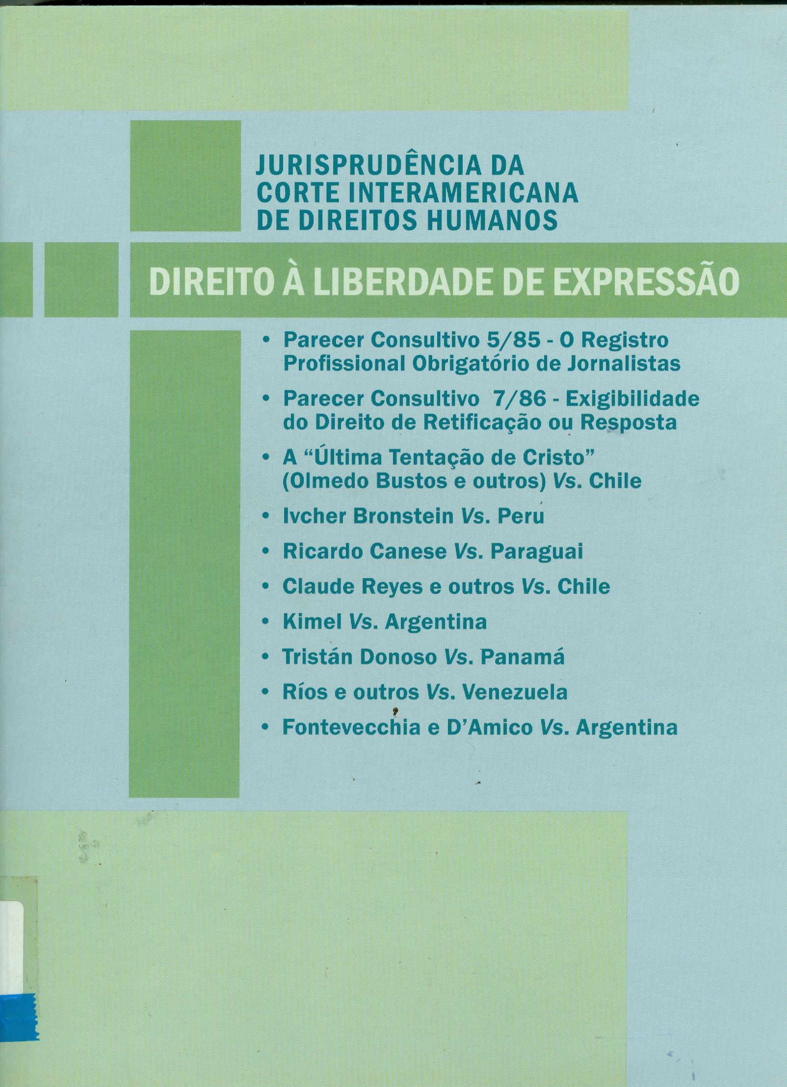 JURISPRUDÊNCIA DA CORTE INTERAMERICANA DE DIREITOS HUMANOS: DIRETIO À LIBERDADE DE EXPRESSÃO