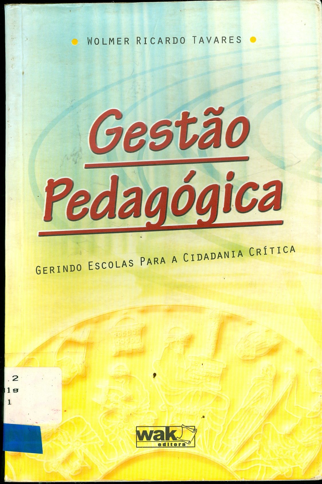 GESTÃO PEDAGÓGICA: GERINDO ESCOLAS PARA A CIDADANIA CRÍTICA