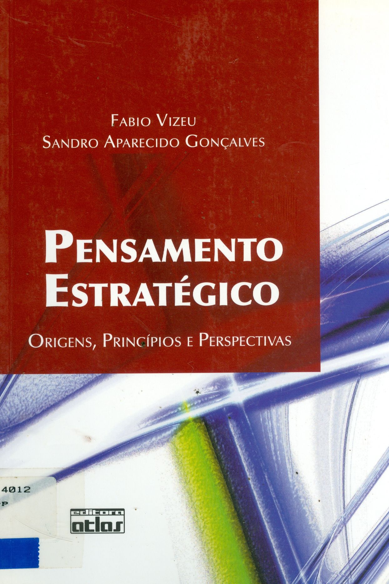 PENSAMENTO ESTRATÉGICO: ORIGENS, PRINCÍPIOS E PERSPECTIVAS
