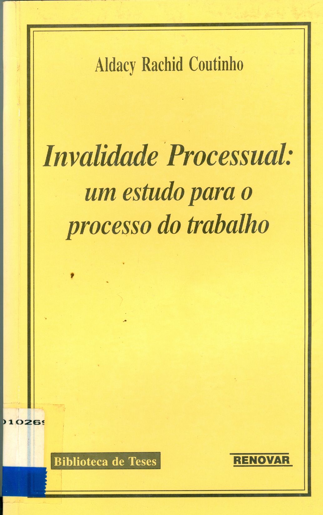 INVALIDADE PROCESSUAL: UM ESTUDO PARA O PROCESSO DO TRABALHO