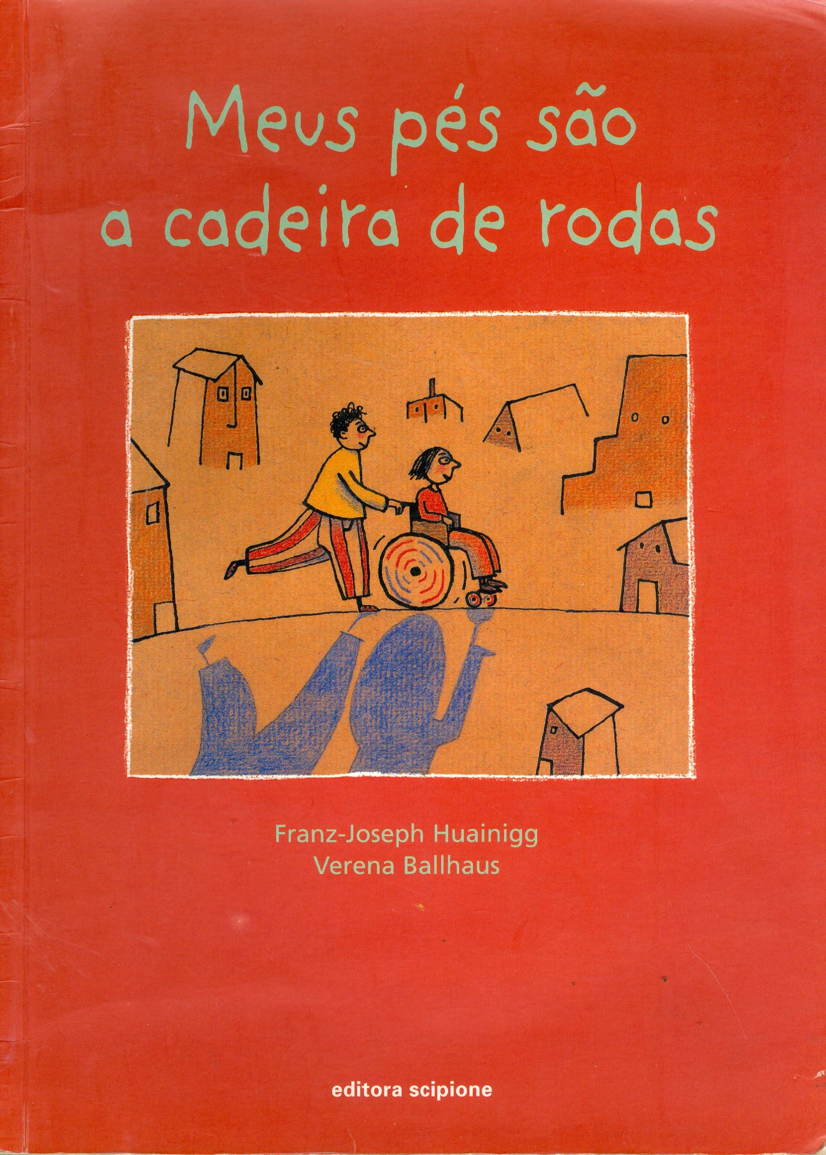 MEUS PÉS SÃO A CADEIRA DE RODAS