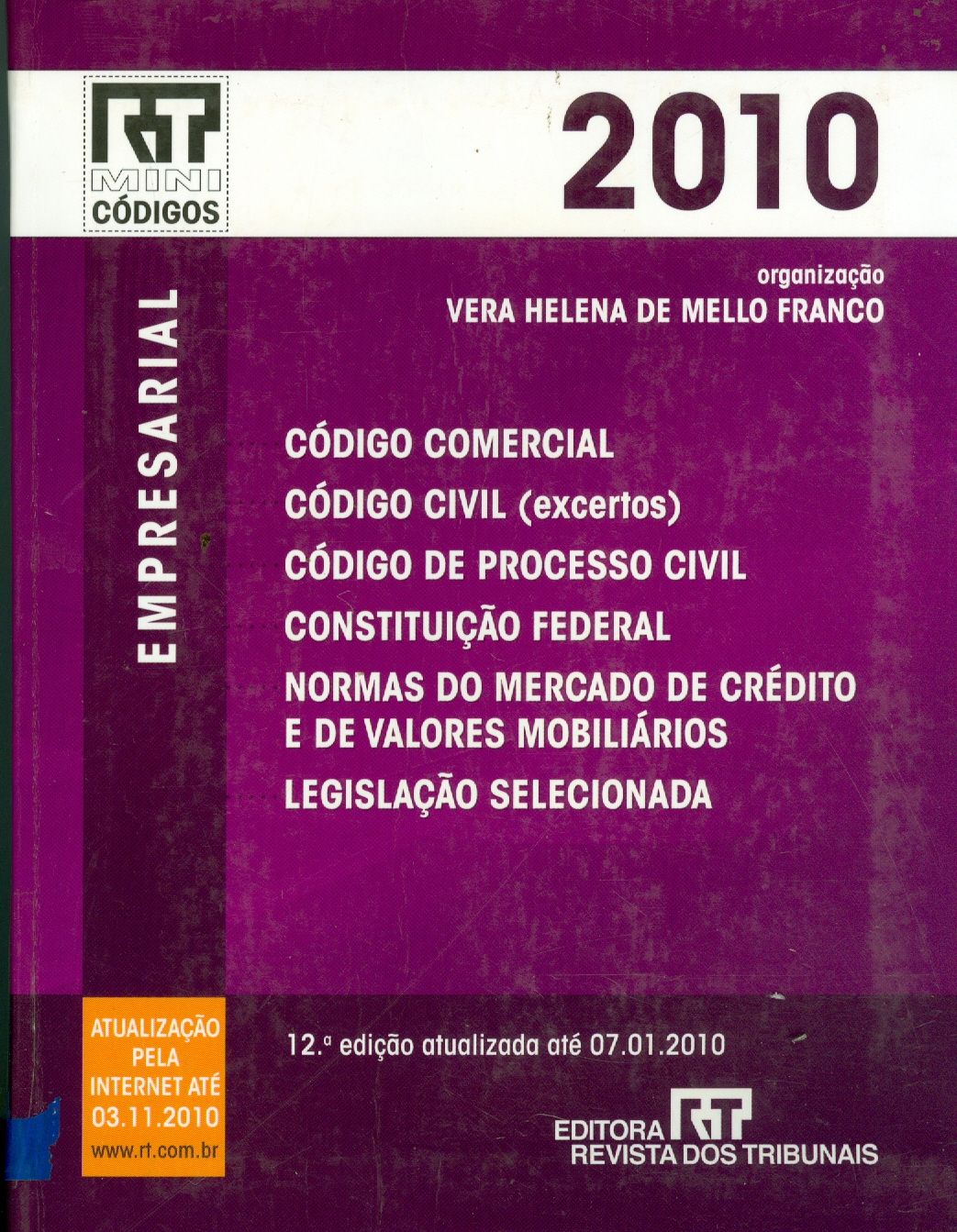 CÓDIGO COMERCIAL, CÓDIGO CIVIL(EXCERTOS), CÓDIGO DE PROCESSO CIVIL, CONSTITUIÇÃO FEDERAL, NORMAS DO MERCADO DE CRÉDITO E DE VALORES MOBILIÁRIOS, LEGISLAÇÃO SELECIONADA